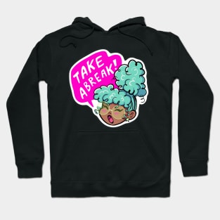 Take a Break! Hoodie